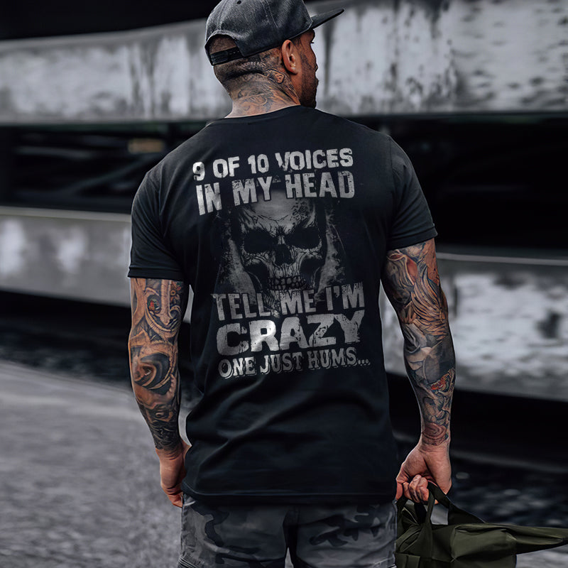 9 Of 10 Voices In My Head Tell Me I'm Crazy One Just Hums T-shirt