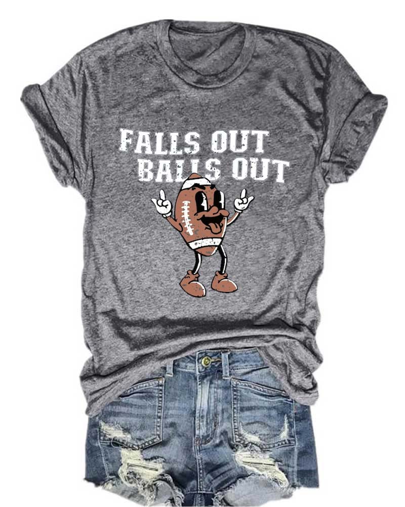 Falls Out Balls Out Football T-Shirt