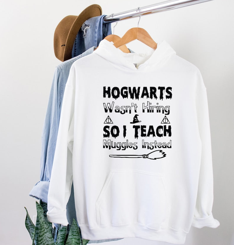 Hogwarts Wasn't Hiring Hoodie