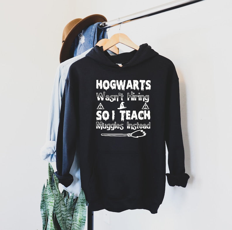 Hogwarts Wasn't Hiring Hoodie