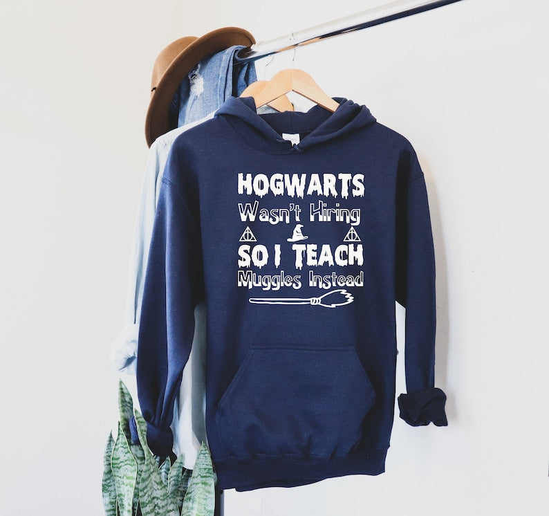 Hogwarts Wasn't Hiring Hoodie