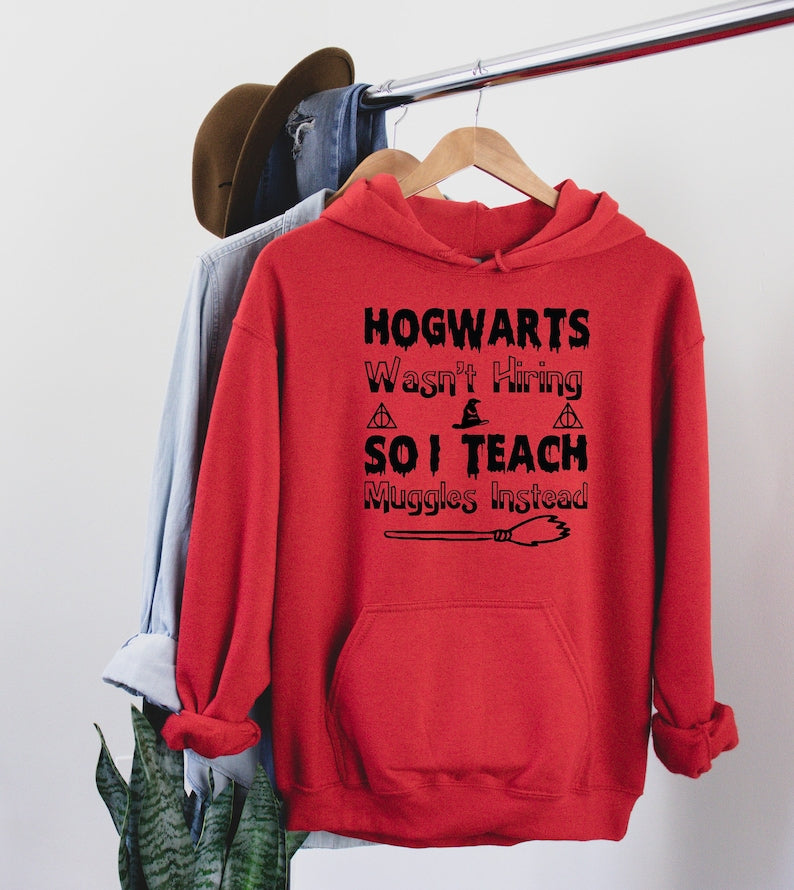 Hogwarts Wasn't Hiring Hoodie