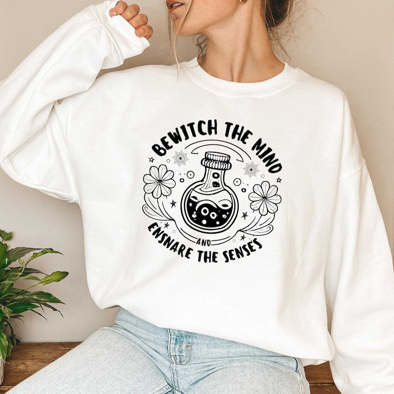 Bewitch The Mind And Ensnare The Senses Sweatshirt