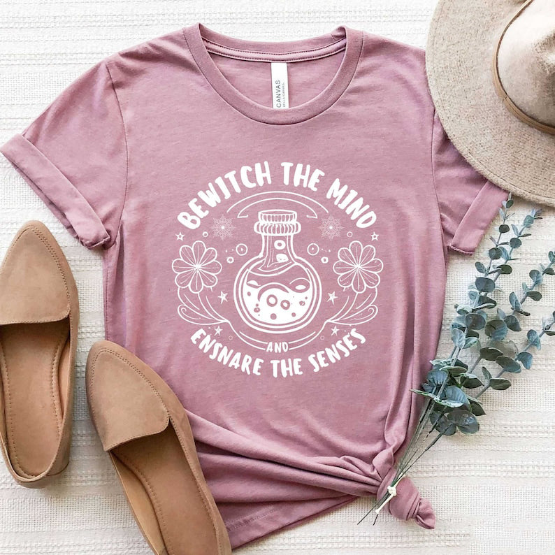 Bewitch The Mind And Ensnare The Senses Shirt