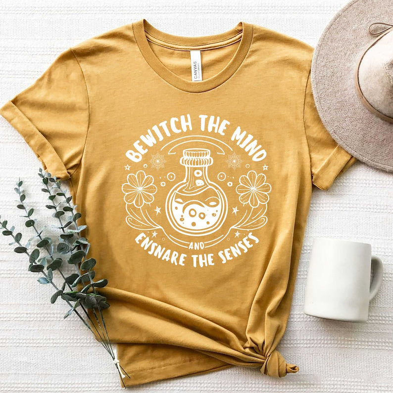 Bewitch The Mind And Ensnare The Senses Shirt