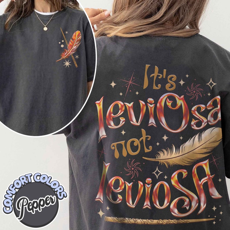 Its Leviosa Not Leviosa Comfort Colors Shirt