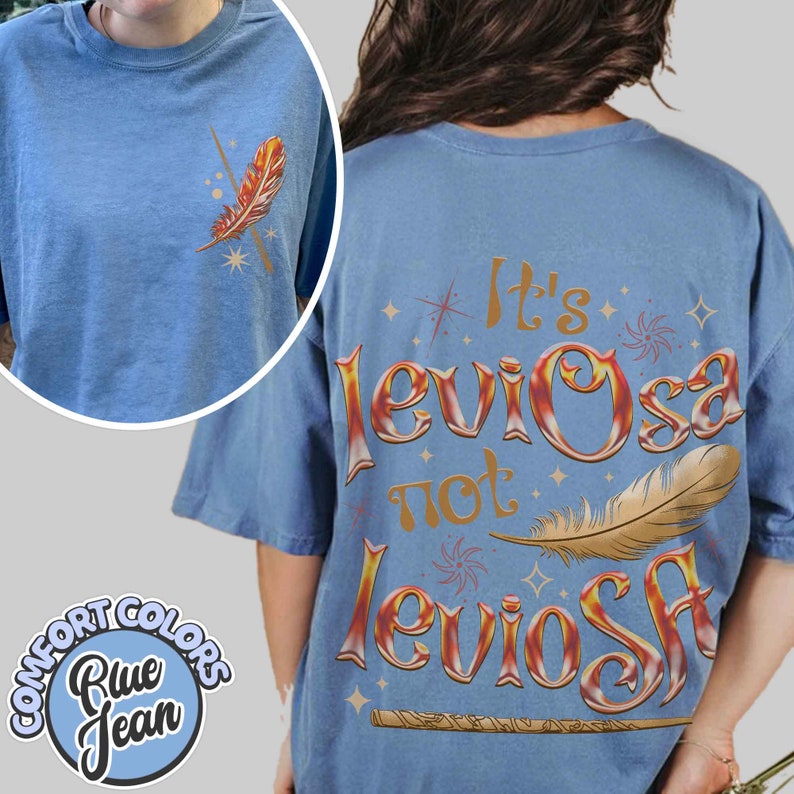 Its Leviosa Not Leviosa Comfort Colors Shirt