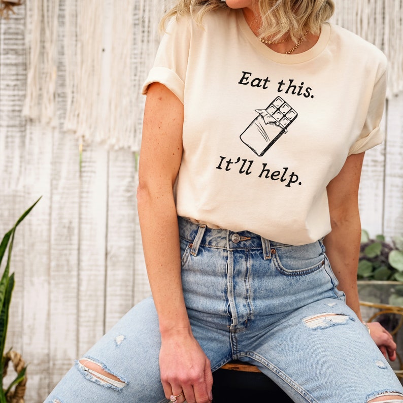 Eat This It'll Help Shirt