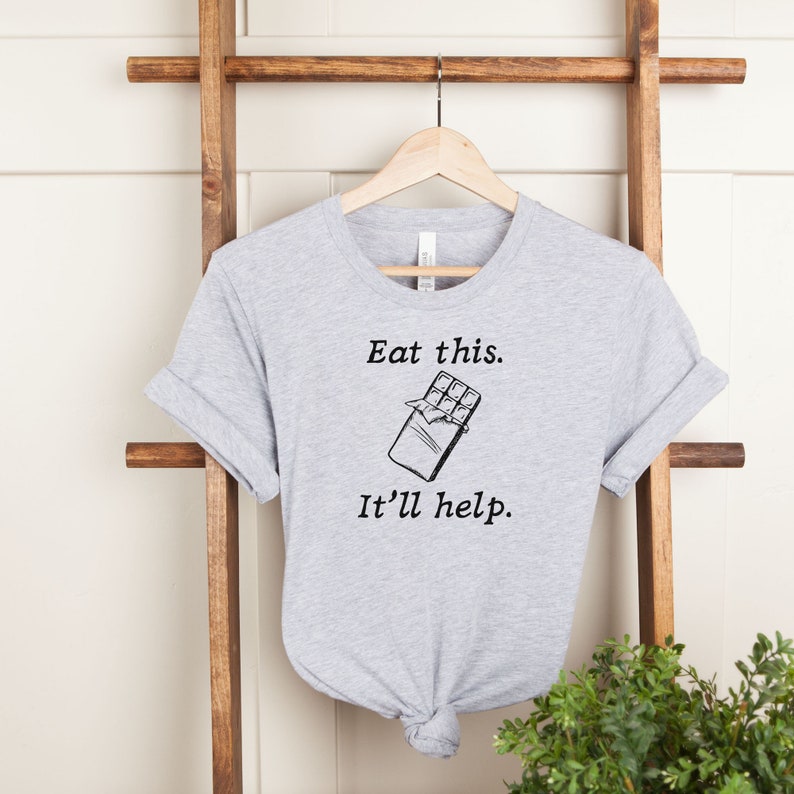 Eat This It'll Help Shirt