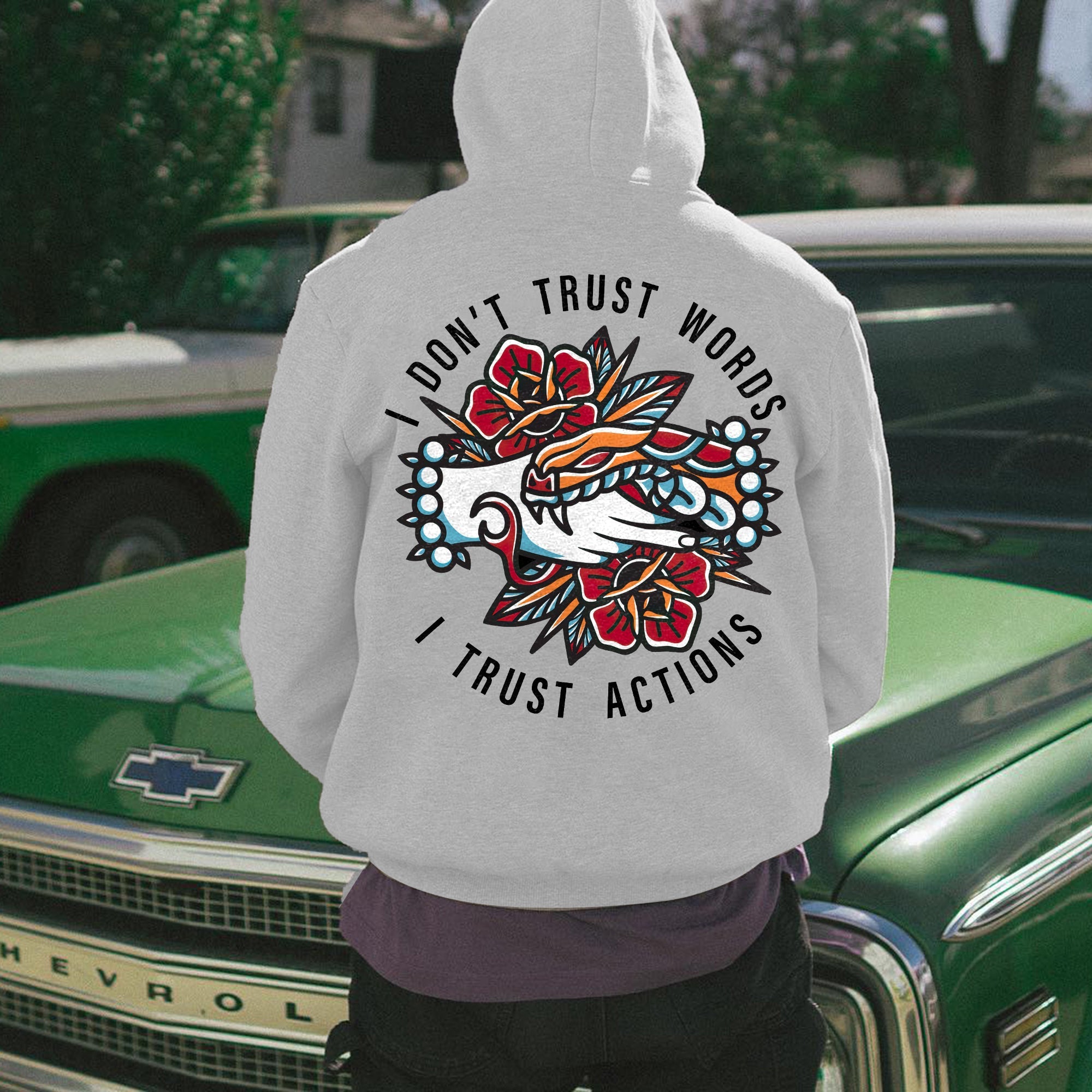 I Don't Trust Words I Trust Actions Printed Men's Hoodie