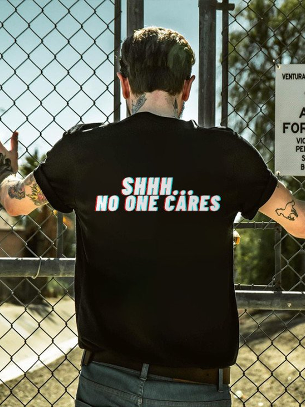 Shhh... No One Cares Printed T-shirt