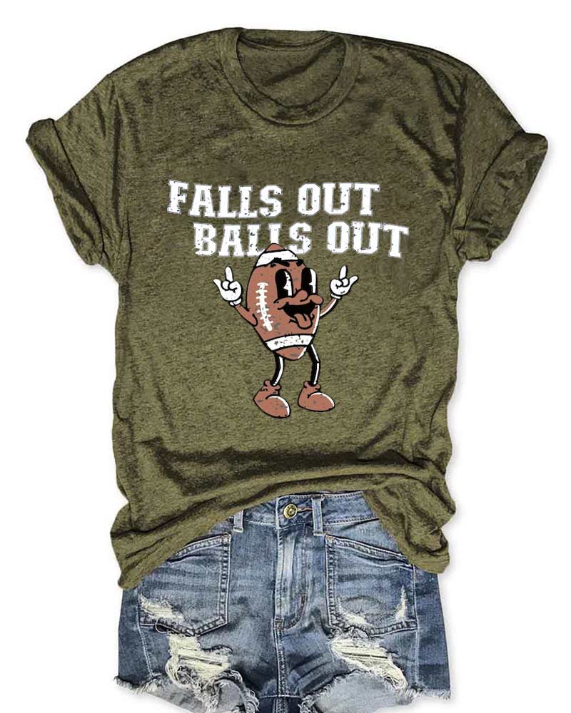 Falls Out Balls Out Football T-Shirt