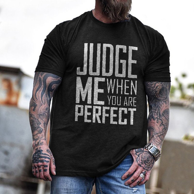 judge me when you are perfect print mens t shirt