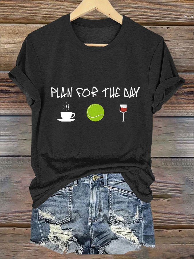 Women's Plan For The Day Coffee Tennis Wine Print Crew Neck T-Shirt