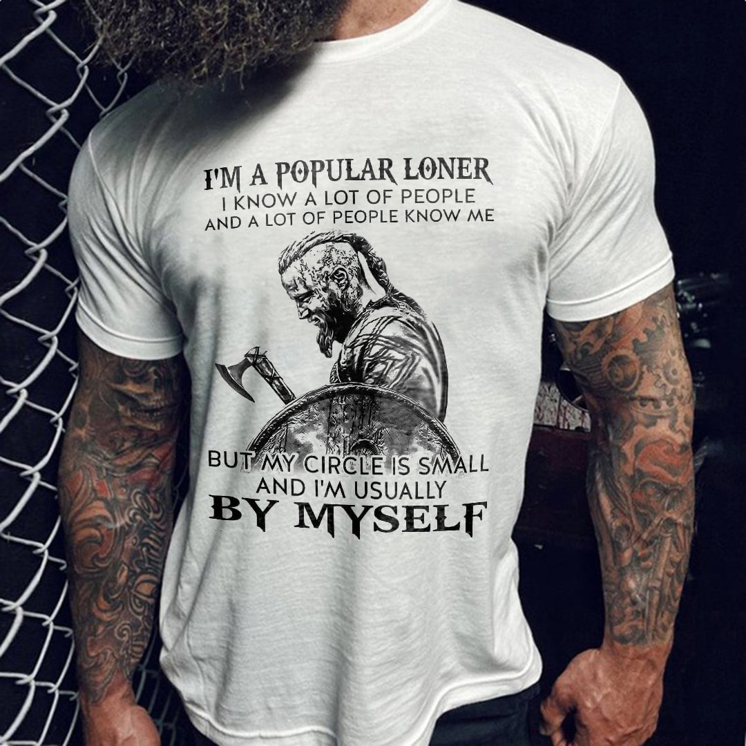 viking i m a popular loner i know a lot of people and a log of people know me my circle is small and i m usually by myself mens t shirt