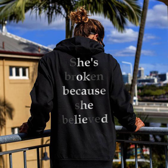 She's Broken Because She Believed Monogram Hoodie