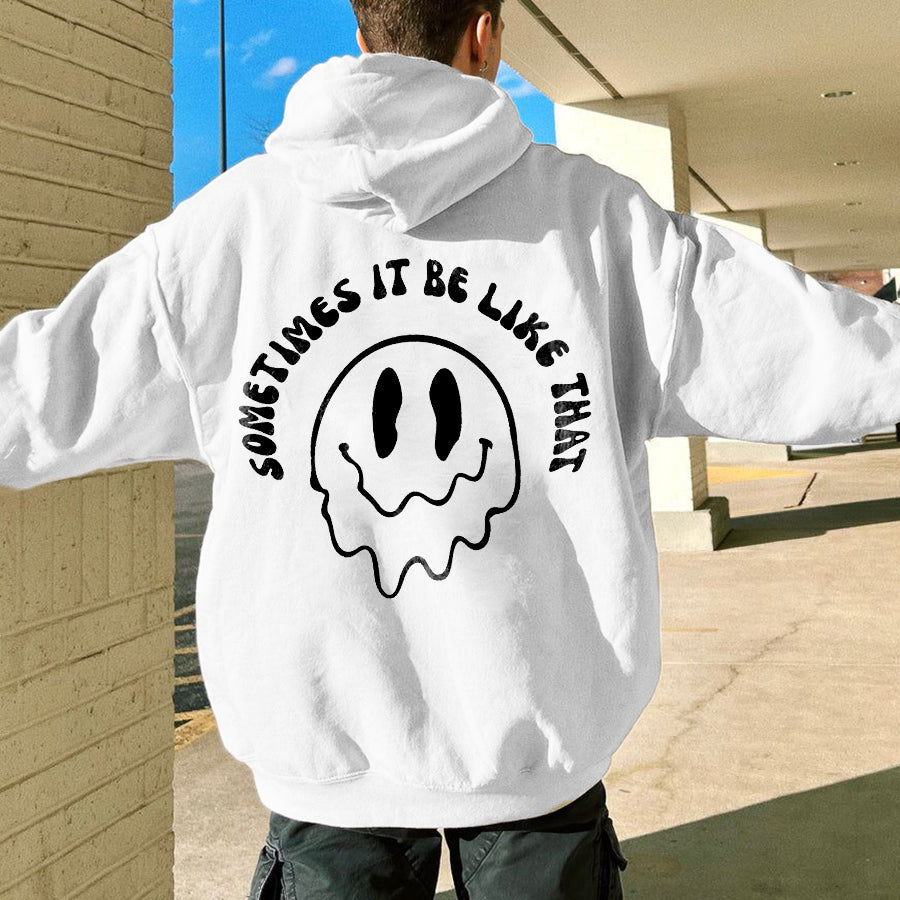 Sometimes It Be Like That Printed Men's Hoodie