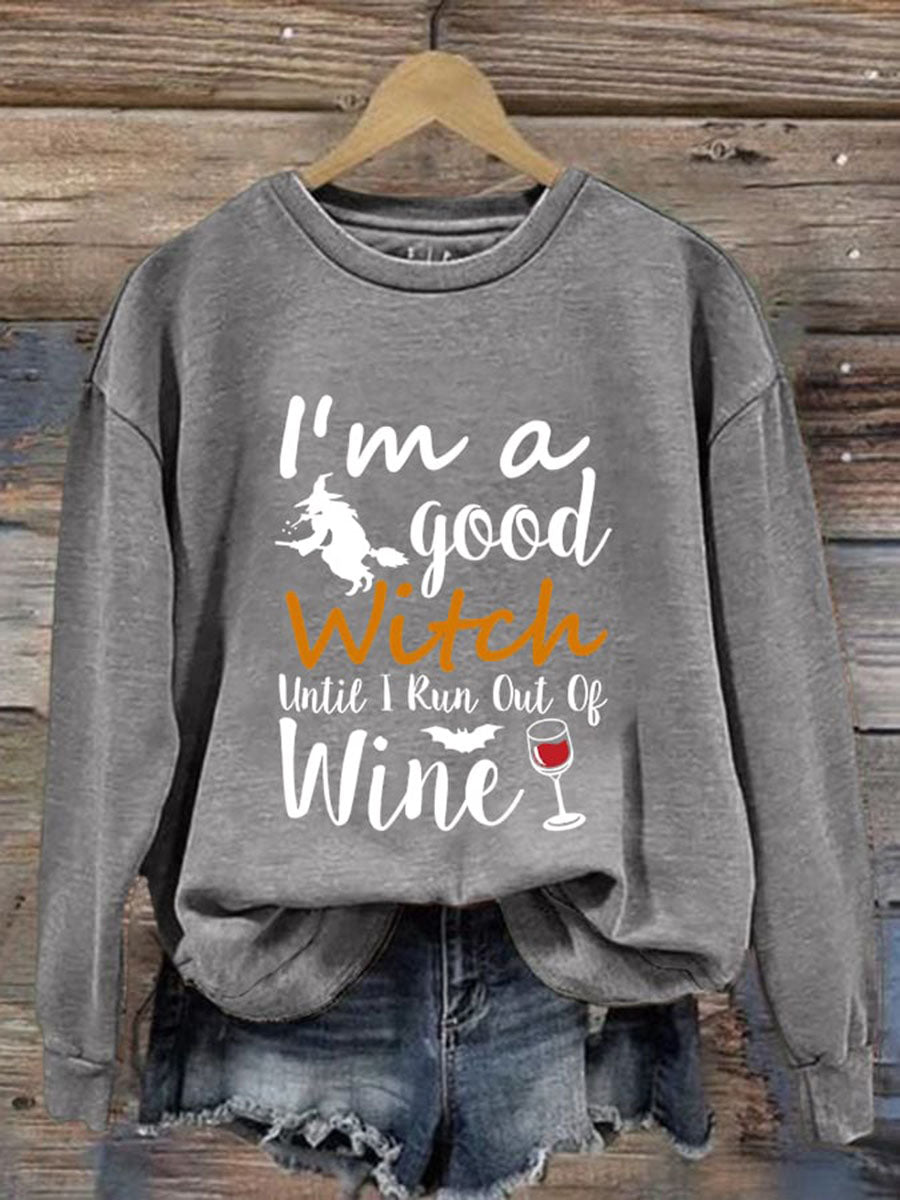 I'm A Good Witch Til Wine Runs Out Print Casual  Sweatshirt