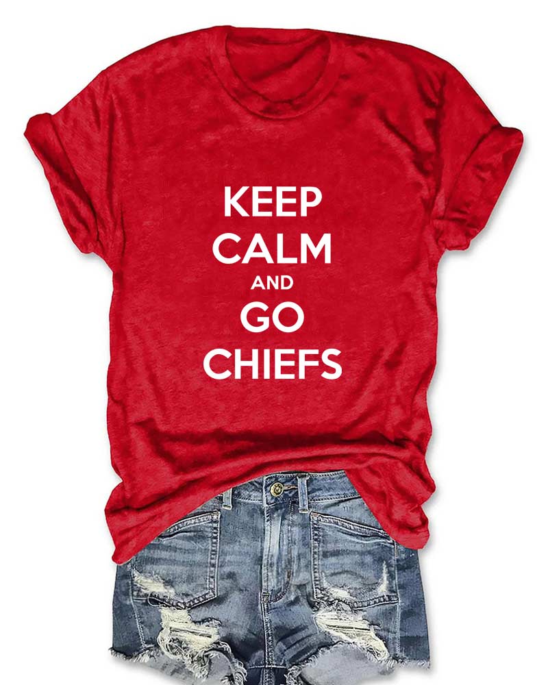 Keep Calm and Go Chiefs T-Shirt