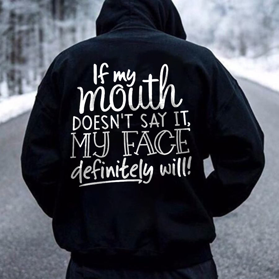 If My Mouth Doesn't Say It, My Face Definitely Will Printed Men's Hoodie