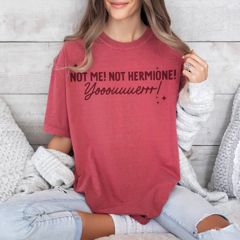 Not Me Not Hermione You Shirt