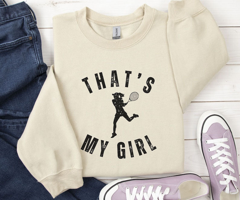 That's My Girl Tennis Sweatshirt