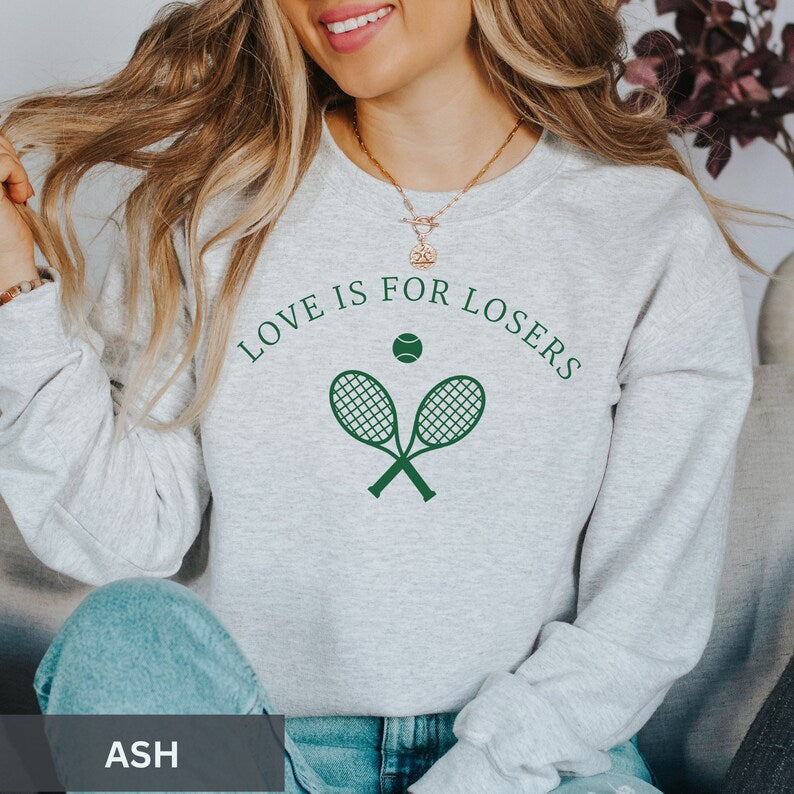 Love Is For Losers Tennis Sweatshirt