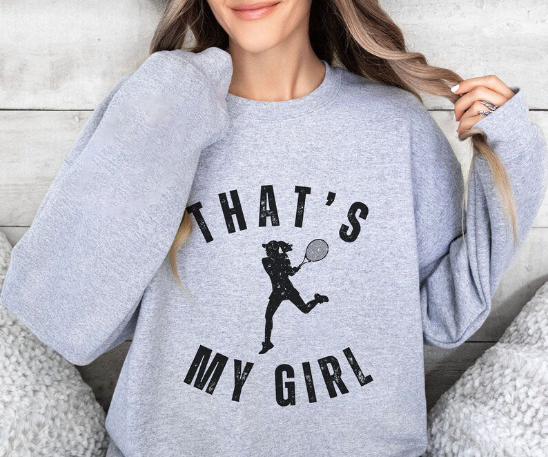 That's My Girl Tennis Sweatshirt