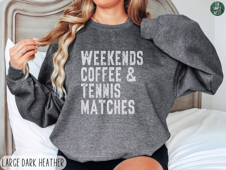 Weekends Coffee Tennis Matches Sweatshirt