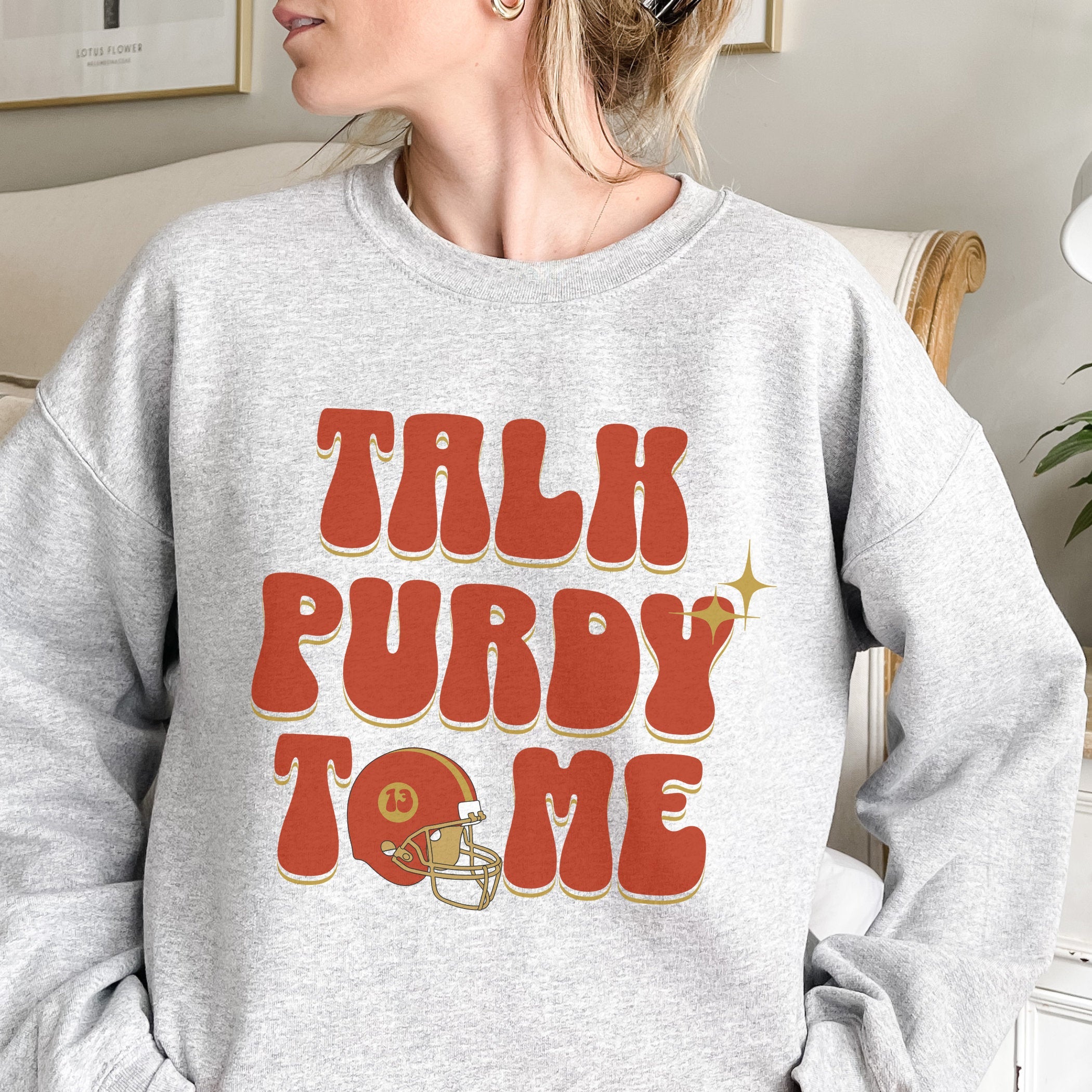 Talk Purdy To Me Football Sweatshirt