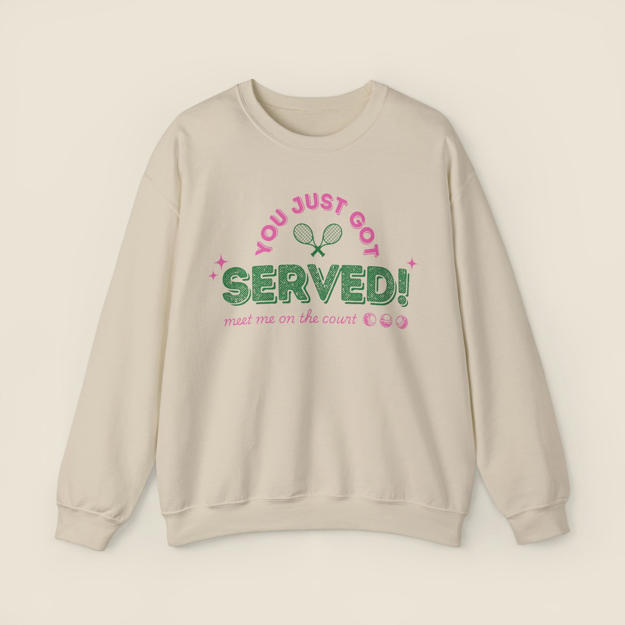 You Just Got Served Tennis Sweatshirt