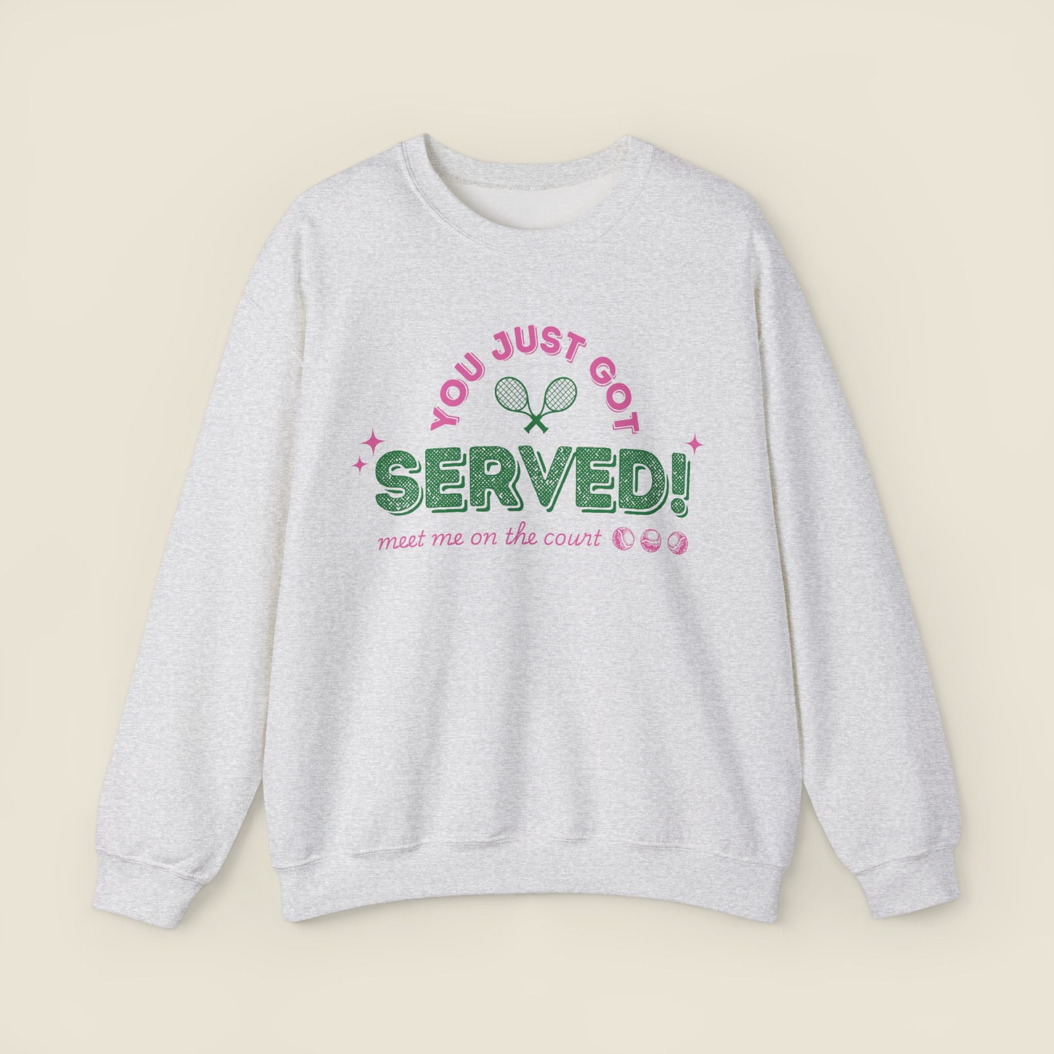 You Just Got Served Tennis Sweatshirt