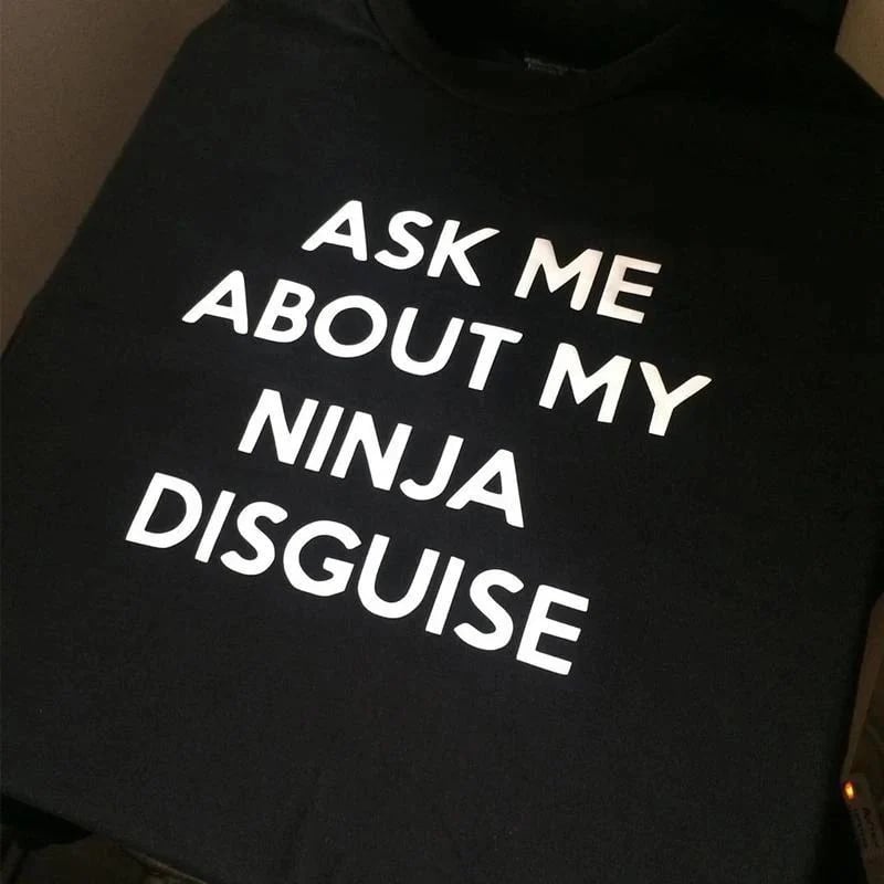 🎁2024 New Year Hot Sale🎁 49% OFF - Ninja Disguise T-shirt